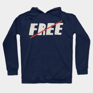 Not Free Hoodie